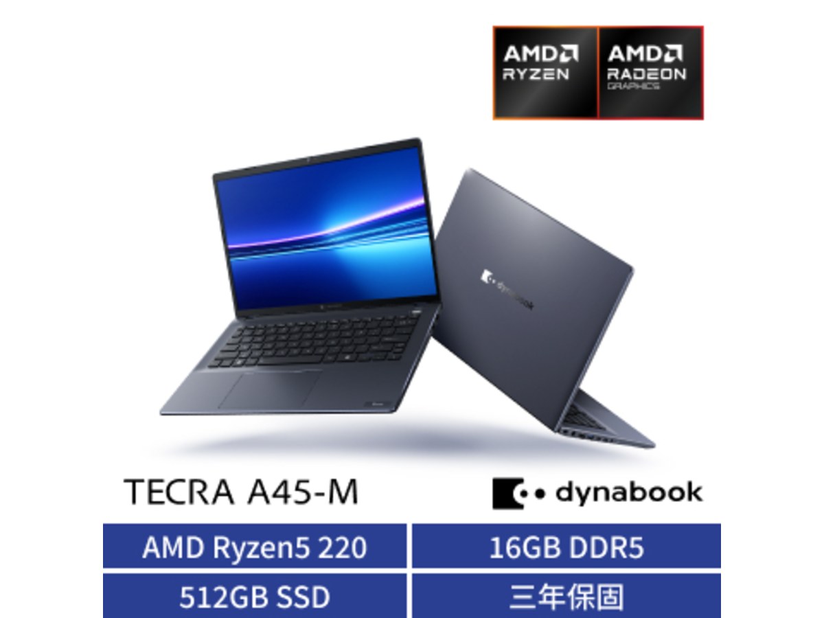 Dynabook TECRA A45-M;14.0 WUXGA;AMD Ryzen7 250;16GB DDR5 5600;512GB;.;Win11 Pro
